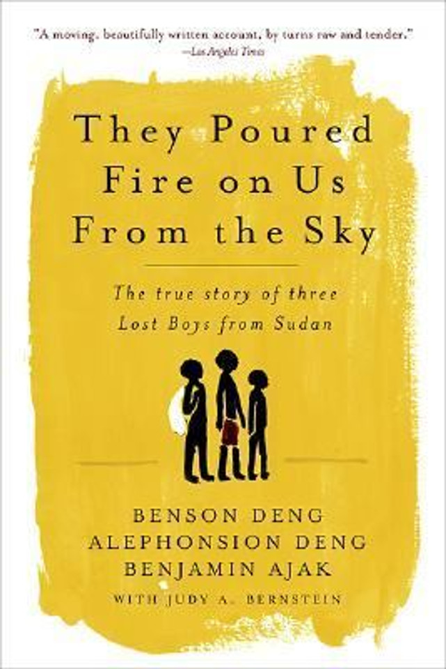 They Poured Fire on Us from the Sky: The True Story of Three Lost Boys from Sudan Cover