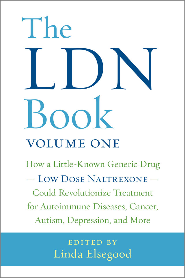 The LDN Book: How a Little-Known Generic Drug  Low Dose Naltrexone  Could Revolutionize Treatment for Autoimmune Diseases, Cancer, Autism, Depression, and More book cover by Linda Elsegood