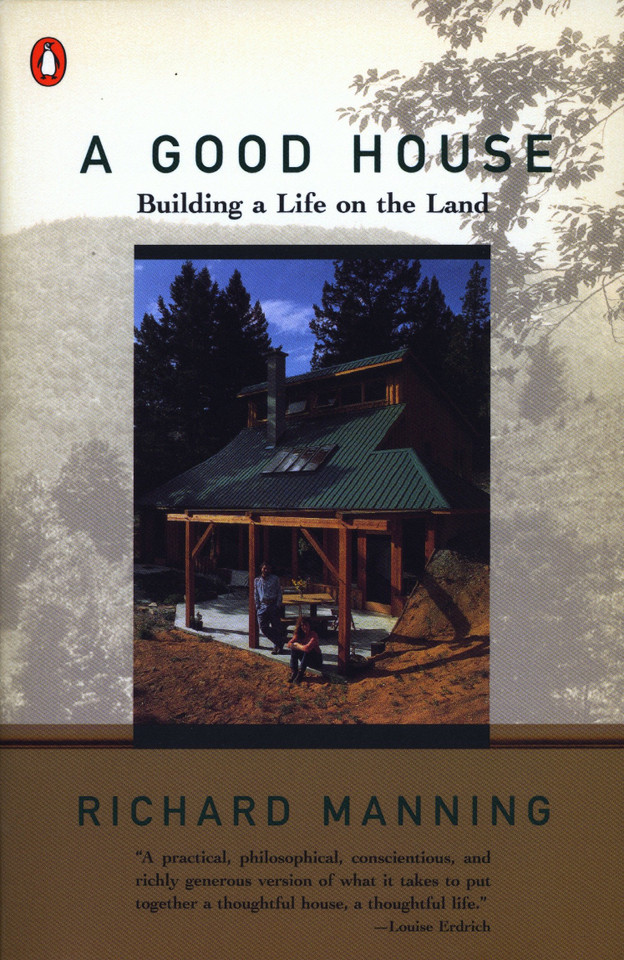 A Good House: Building a Life on the Land book cover by Richard Manning