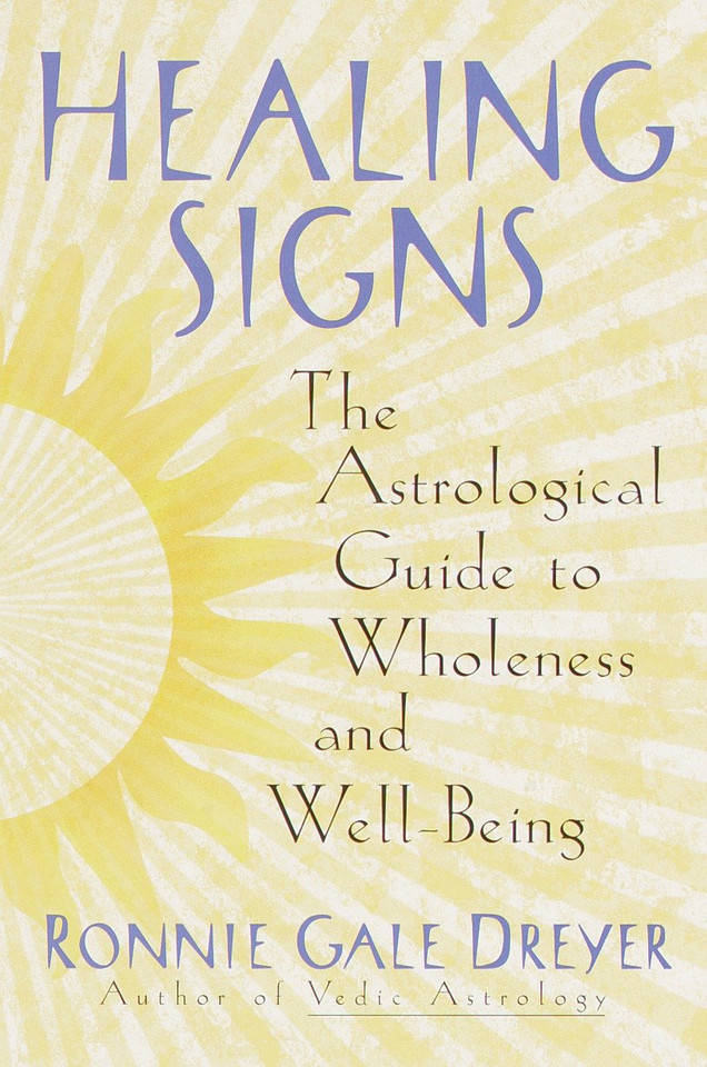 Healing Signs: The Astrological Guide to Wholeness and Well Being book cover by Ronnie Gale Dreyer