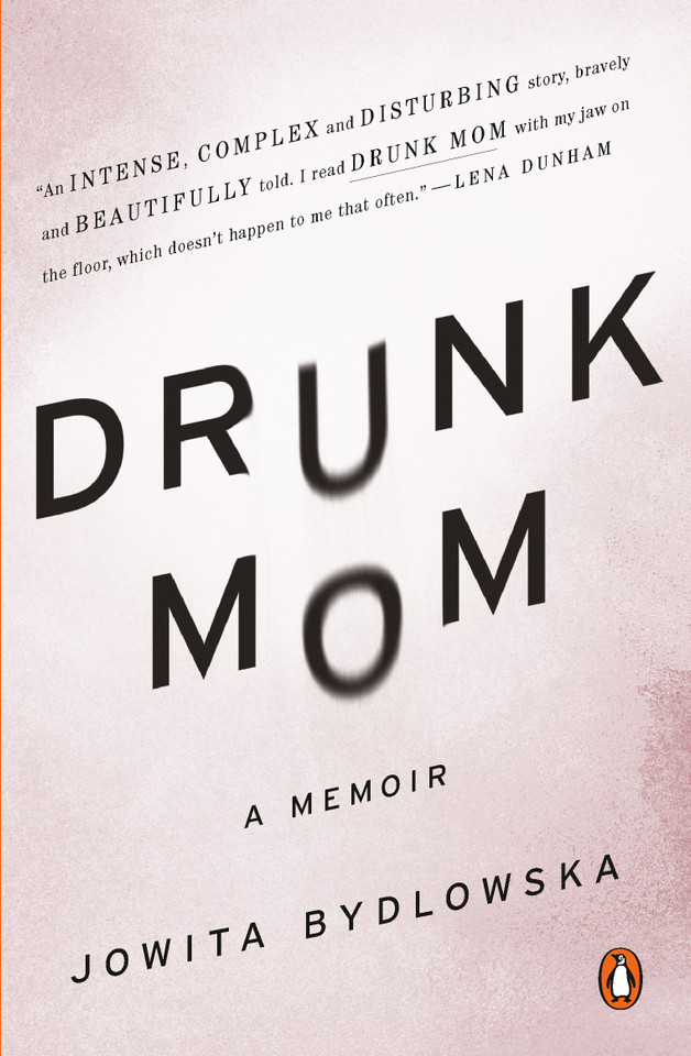 Drunk Mom: A Memoir book cover by Jowita Bydlowska