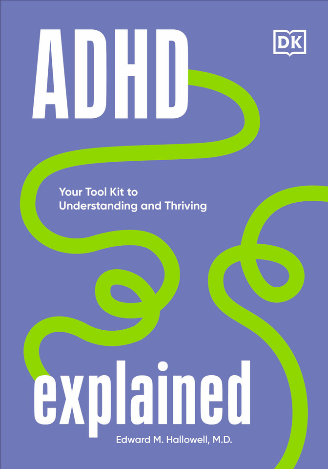 ADHD Explained: Your Tool Kit to Understanding and Thriving (Neurodiversity Explained) book cover by Edward Hallowell
