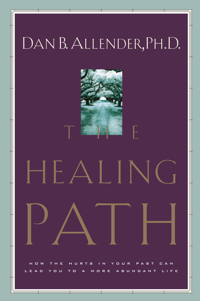 The Healing Path: How the Hurts in Your Past Can Lead You to a More Abundant Life book cover by Dan B. Allender