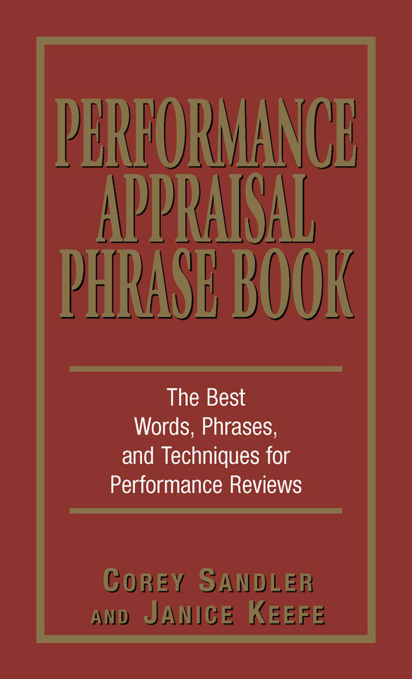 Performance Appraisal Phrase Book: The Best Words, Phrases, and Techniques for Performace Reviews book cover by Corey Sandler, Janice Keefe