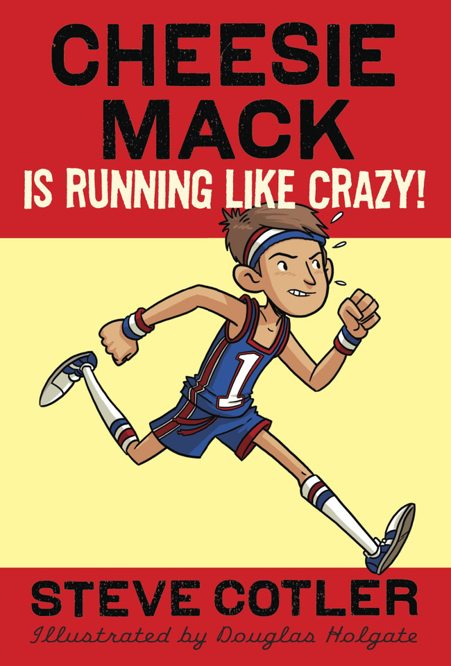Cheesie Mack Is Running like Crazy! (Cheesie Mack) book cover by Steve Cotler
