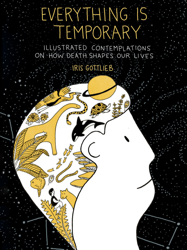 Everything Is Temporary: Illustrated Contemplations on How Death Shapes Our Lives book cover by Iris Gottlieb