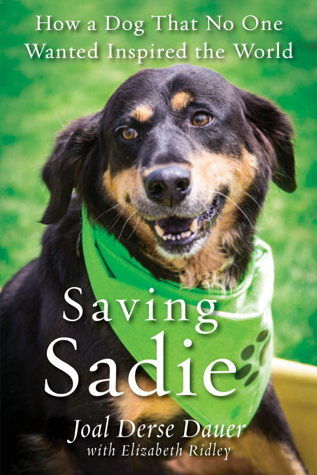 Saving Sadie: How a Dog That No One Wanted Inspired the World book cover by Joal Derse Dauer, Elizabeth Ridley