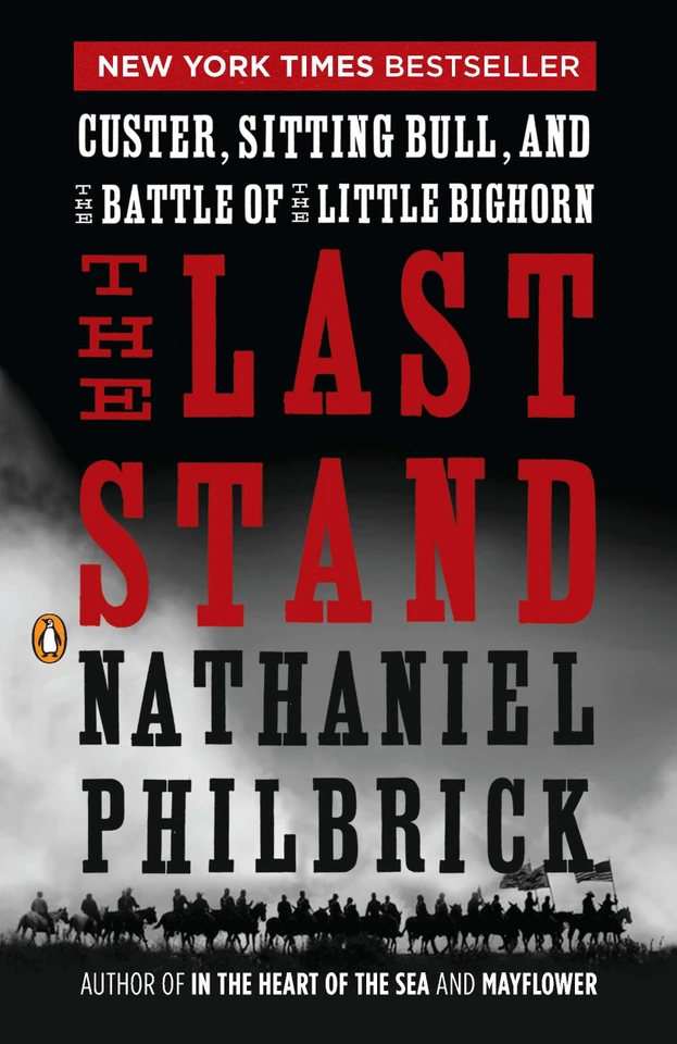The Last Stand: Custer, Sitting Bull, and the Battle of the Little Bighorn book cover by Nathaniel Philbrick