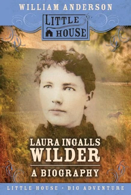 Laura Ingalls Wilder: A Biography (Little House Nonfiction #27) book cover by William Anderson