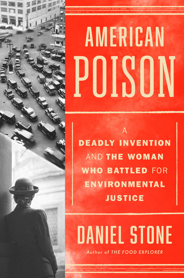 American Poison: A Deadly Invention and the Woman Who Battled for Environmental Justice book cover by Daniel Stone