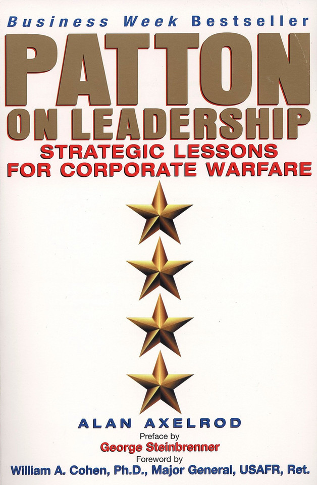 Patton on Leadership: Strategic Lessons for Corporate Warfare book cover by Alan Axelrod, Ph.D.