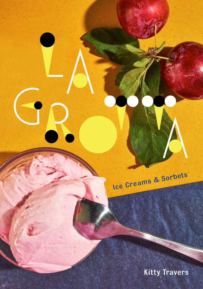 La Grotta: Ice Creams and Sorbets: A Cookbook book cover by Kitty Travers