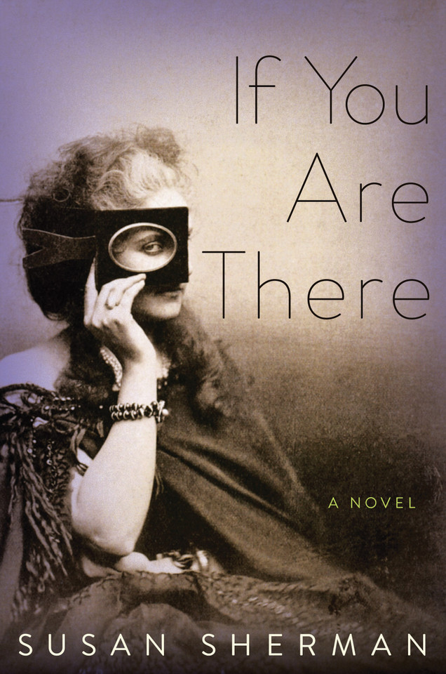 If You Are There: A Novel book cover by Susan Sherman