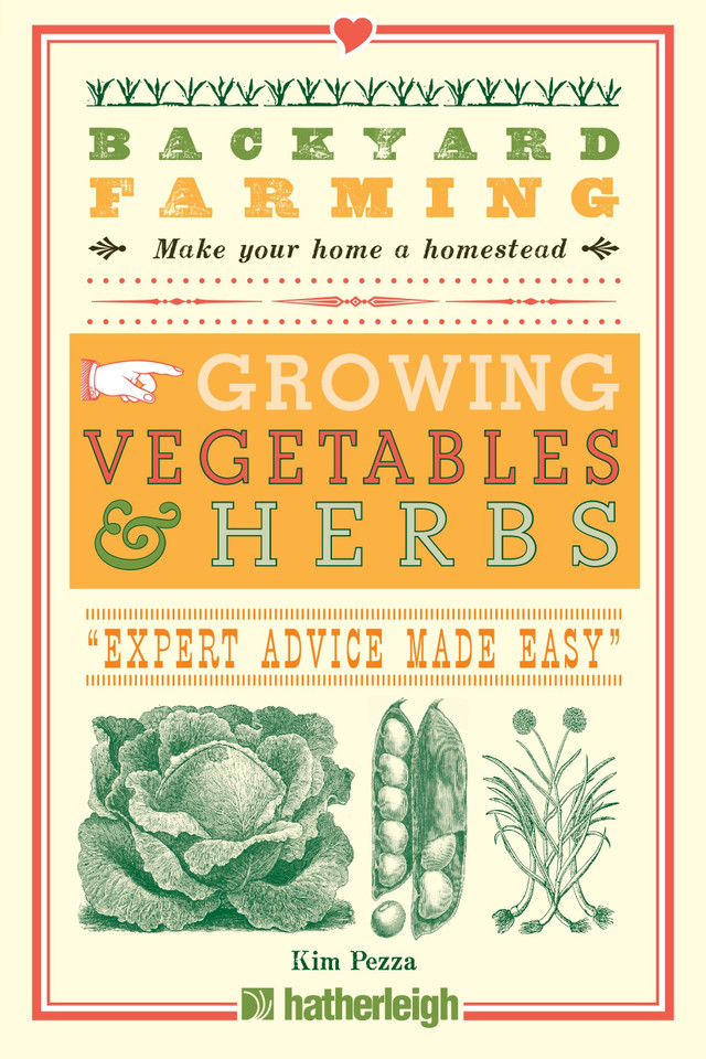 Backyard Farming: Growing Vegetables & Herbs: From Planting to Harvesting and More (Backyard Farming) book cover by Kim Pezza