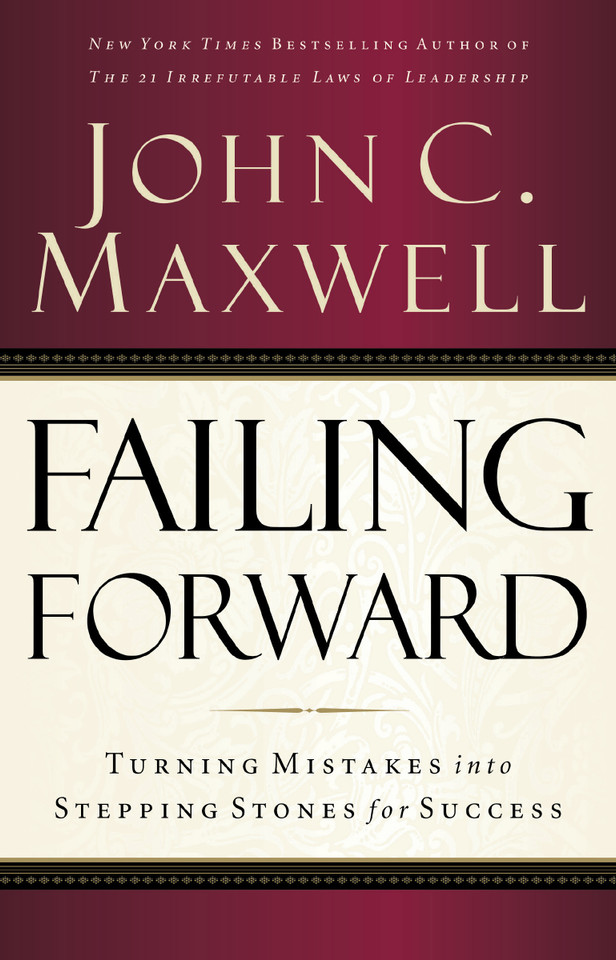 Failing Forward: Turning Mistakes into Stepping Stones for Success book cover by John C. Maxwell