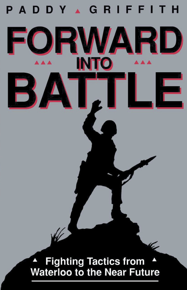 Forward into Battle: Fighting Tactics from Waterloo to the Near Future book cover by Paddy Griffith
