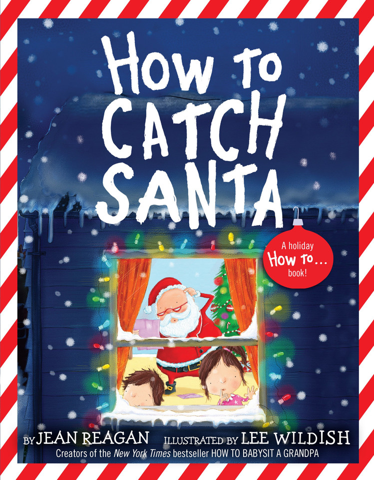 How to Catch Santa: A Christmas Book for Kids and Toddlers (How To Series) book cover by Jean Reagan