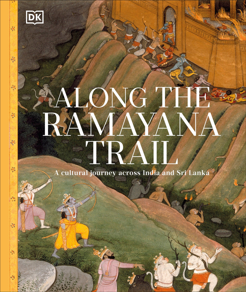 Along The Ramayana Trail: A Cultural Journey Across India and Sri Lanka book cover by DK