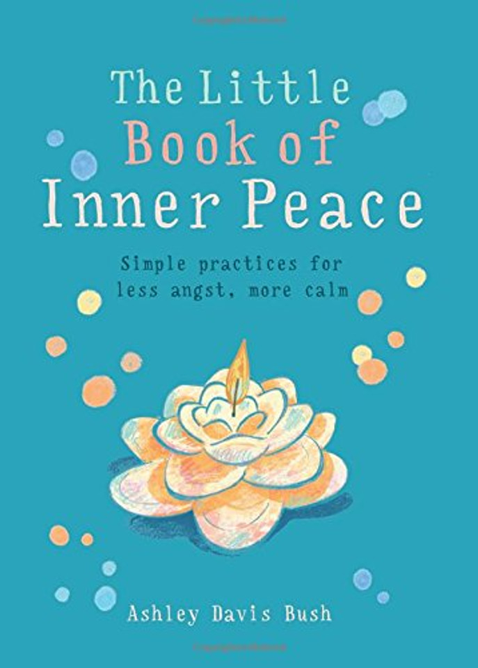Little Book of Inner Peace: Simple Practices for Less Angst, More Calm Cover Little Book of Inner Peace: Simple Practices for Less Angst, More Calm Cover