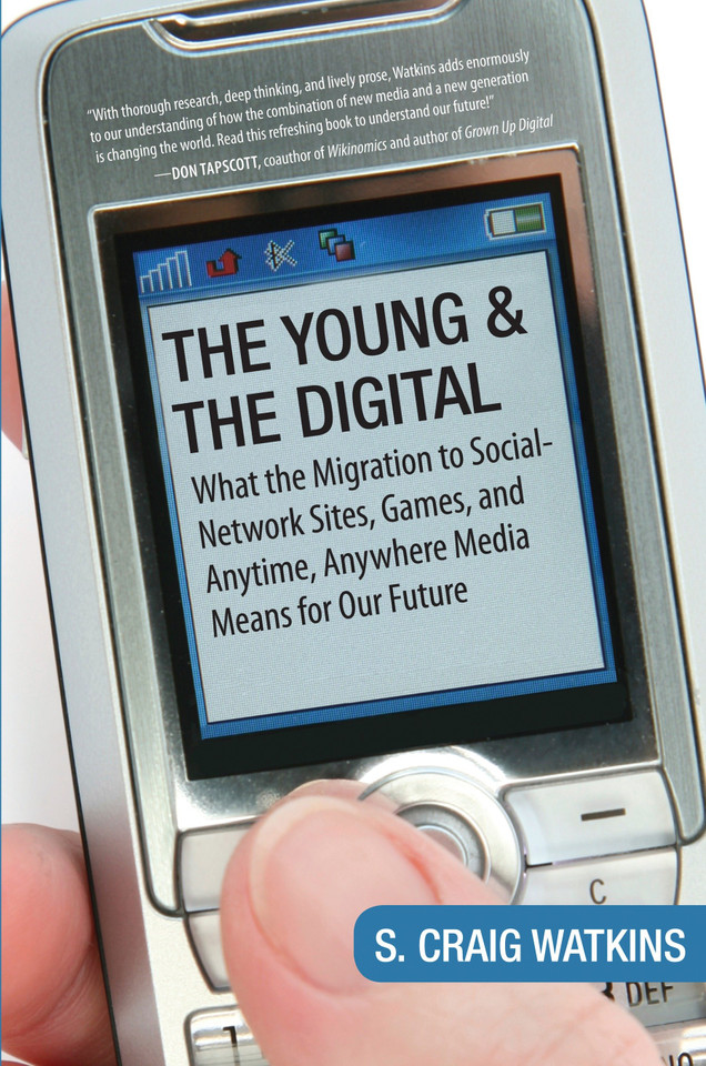 The Young and the Digital: What the Migration to Social Network Sites, Games, and Anytime, Anywhere Media Means for Our Future book cover by S. Craig Watkins