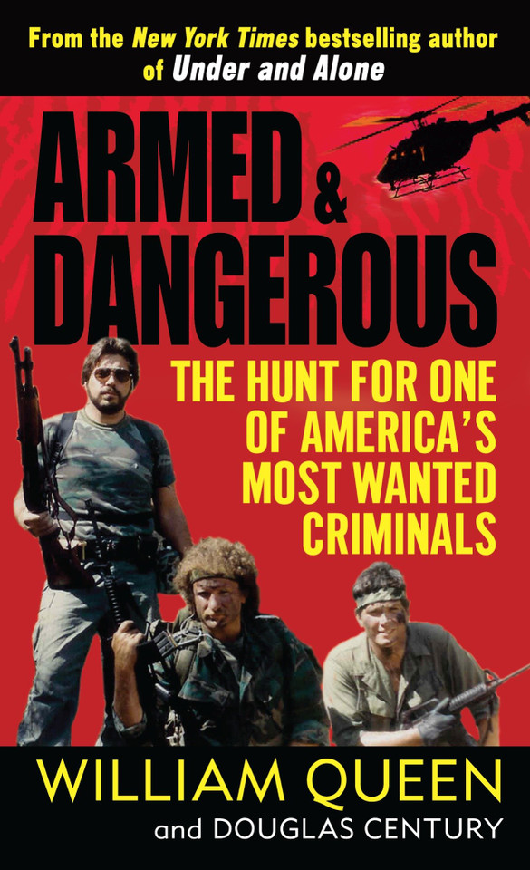 Armed and Dangerous: The Hunt for One of America's Most Wanted Criminals book cover by William Queen, Douglas Century