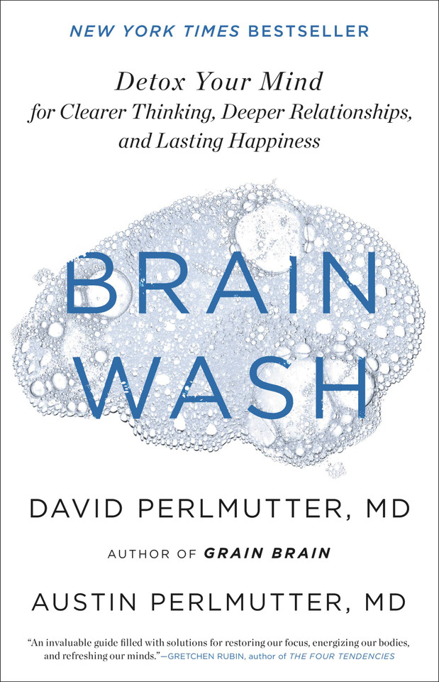 Brain Wash: Detox Your Mind for Clearer Thinking, Deeper Relationships, and Lasting Happiness book cover by Austin Perlmutter, David Perlmutter