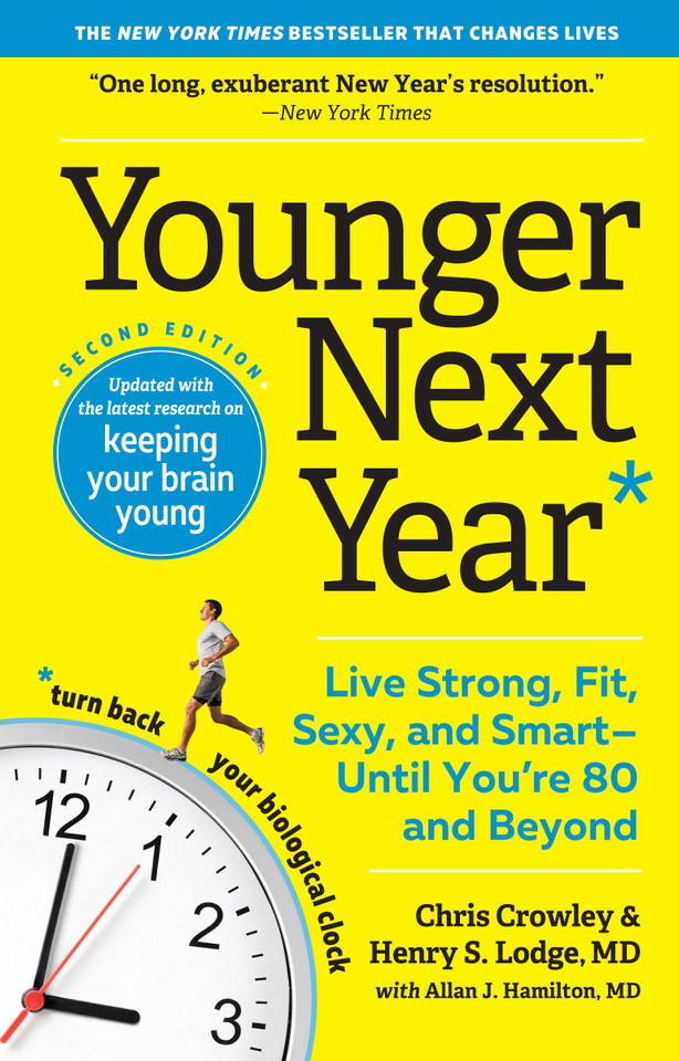 Younger Next Year: Live Strong, Fit, Sexy, and Smart—Until You’re 80 and Beyond (Younger Next Year) book cover by Henry S. Lodge, Chris Crowley
