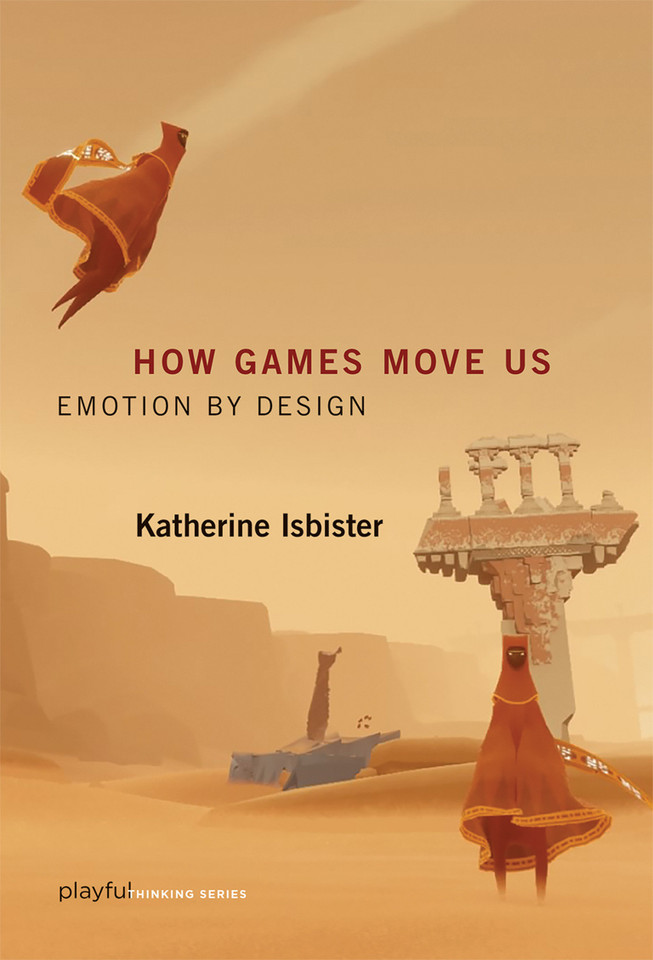How Games Move Us: Emotion by Design (Playful Thinking) book cover by Katherine Isbister