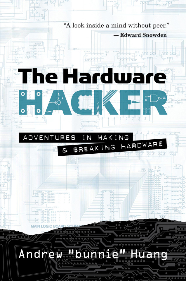 The Hardware Hacker: Adventures in Making and Breaking Hardware book cover by Andrew Bunnie Huang