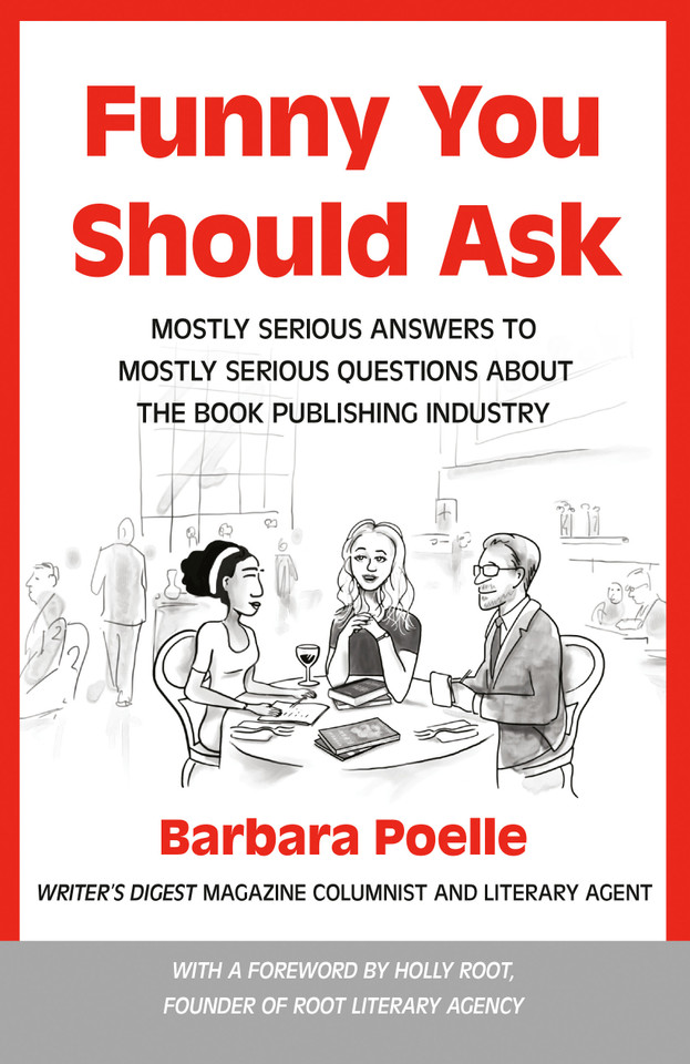 Funny You Should Ask: Mostly Serious Answers to Mostly Serious Questions About the Book Publishing Industry book cover by Barbara Poelle