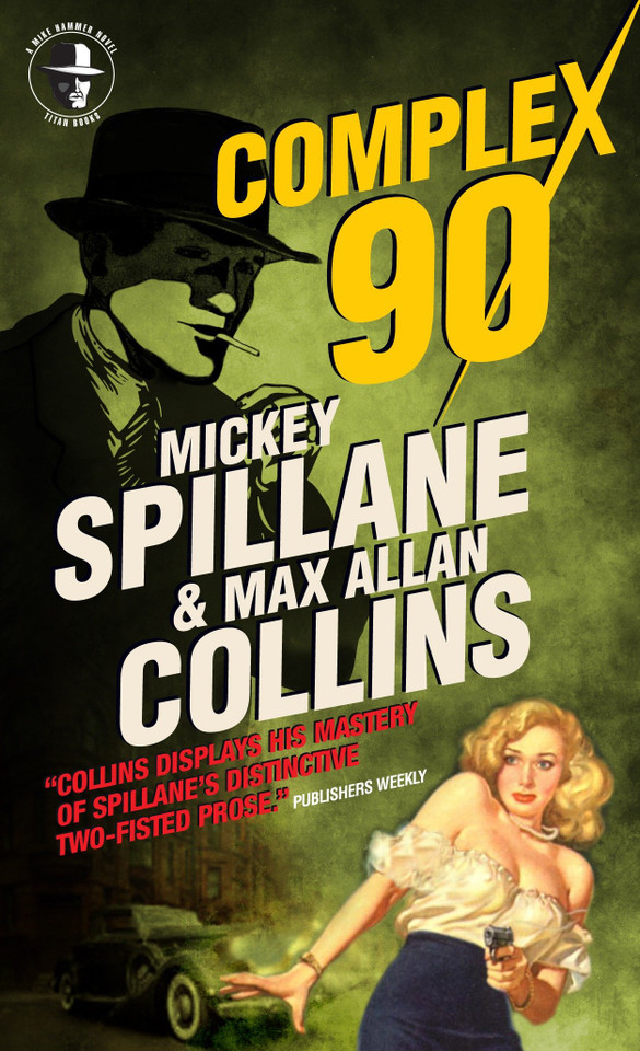 Mike Hammer: Complex 90: A Mike Hammer Novel (Mike Hammer) book cover by Mickey Spillane, Max Allan Collins