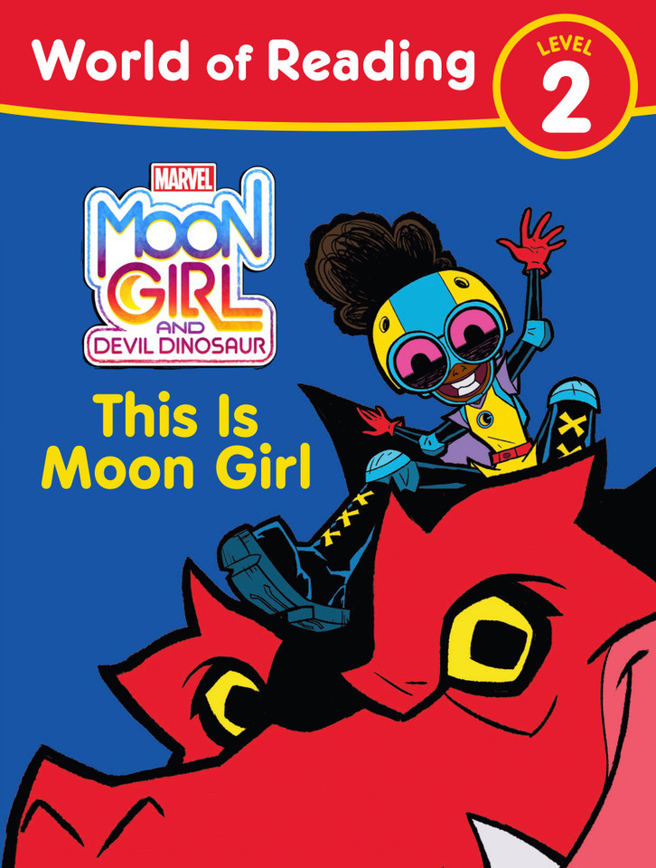 Moon Girl and Devil Dinosaur: World of Reading: This is Moon Girl: (Level 2) (World of Reading) book cover by Tonya Leslie