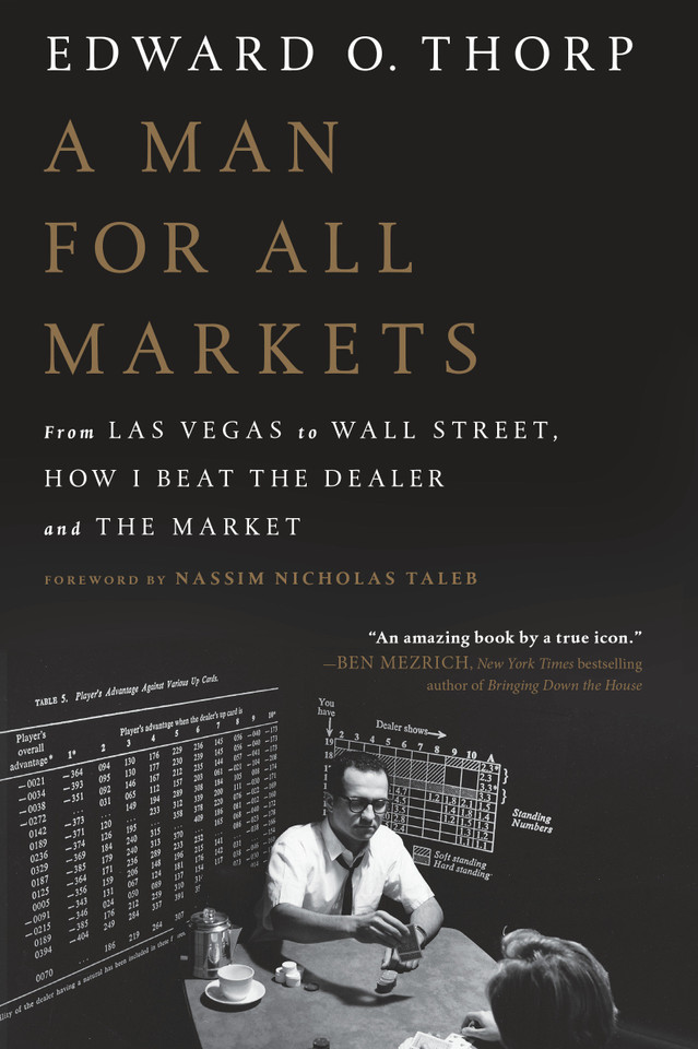 A Man for All Markets: From Las Vegas to Wall Street, How I Beat the Dealer and the Market book cover by Edward O. Thorp