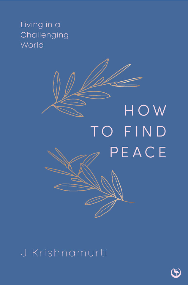 HOW TO FIND PEACE: Living in a Challenging World book cover by Jiddu Krishnamurti