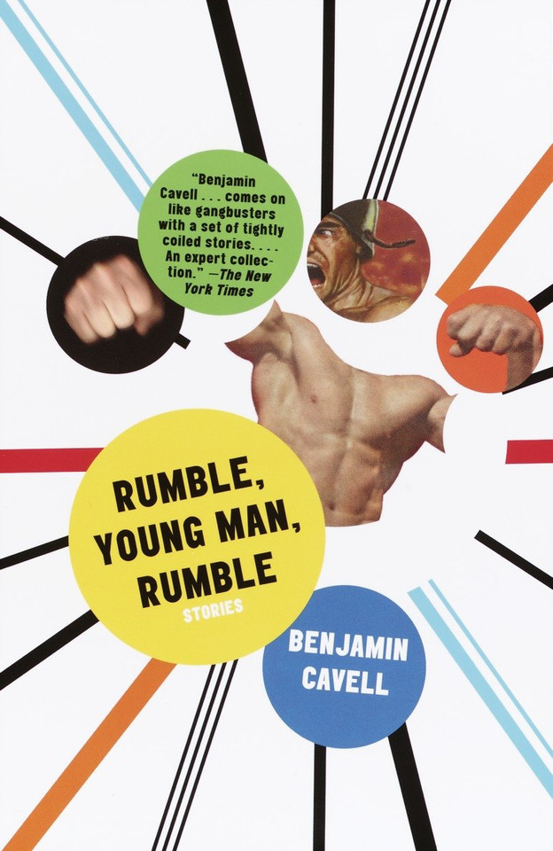 Rumble, Young Man, Rumble (Vintage Contemporaries) book cover by Benjamin Cavell