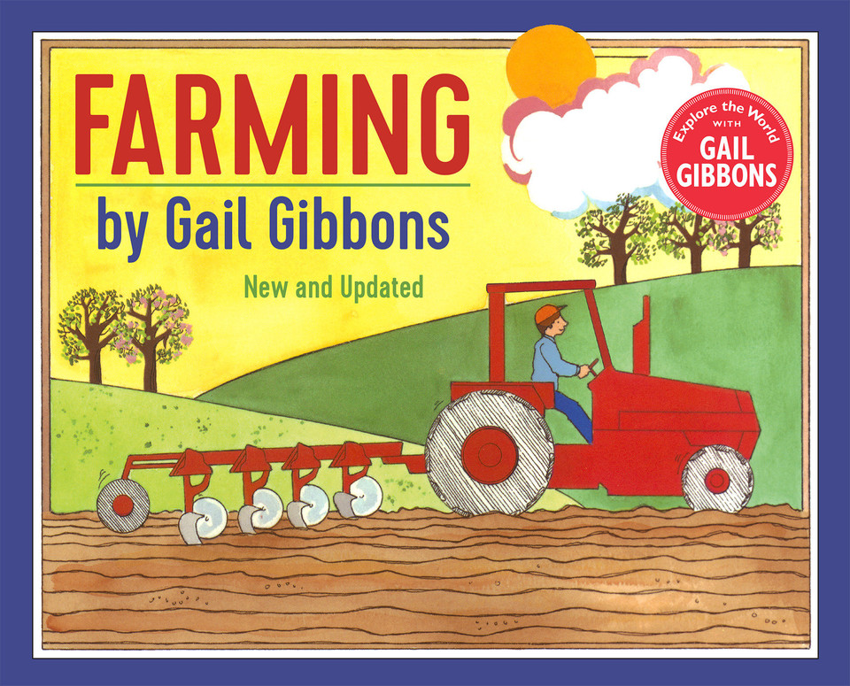 Farming (New & Updated Edition): An Engaging Introduction to Farming Including Tractors, Barns, Crops, and More book cover by Gail Gibbons