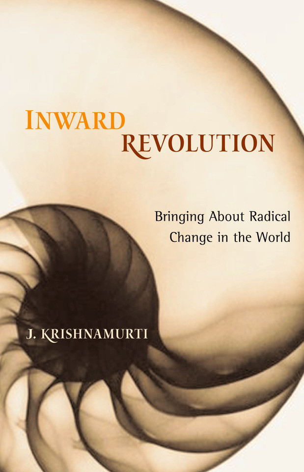Inward Revolution: Bringing About Radical Change in the World book cover by J. Krishnamurti