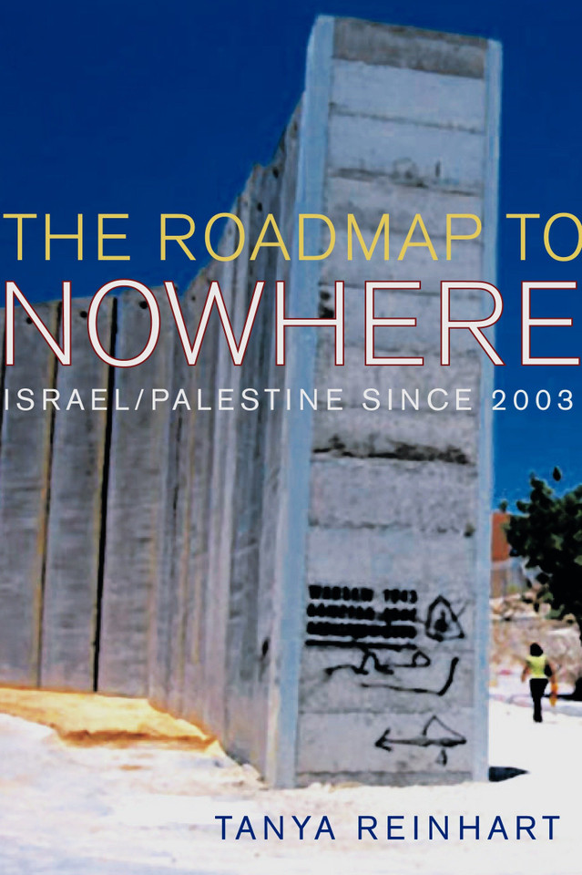 The Road Map to Nowhere: Israel/Palestine Since 2003 book cover by Tanya Reinhart