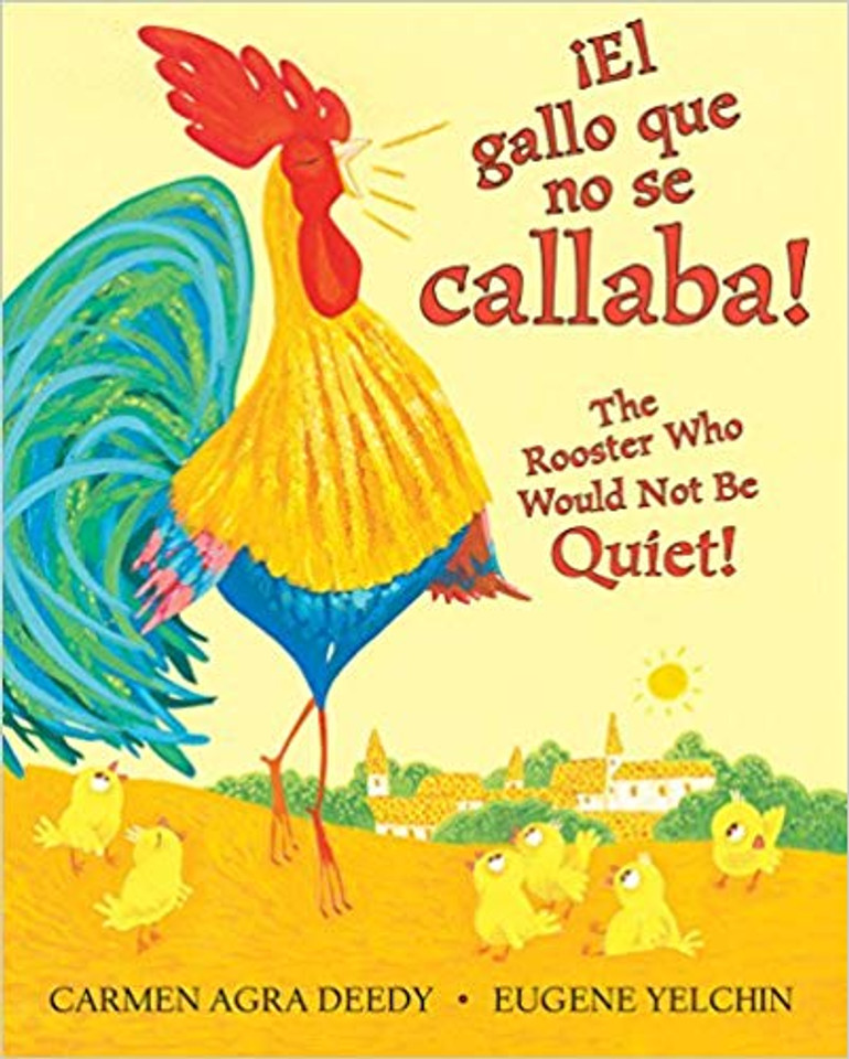 The Rooster Who Would Not Be Quiet / El gallo que no se callaba (Bilingual) Cover