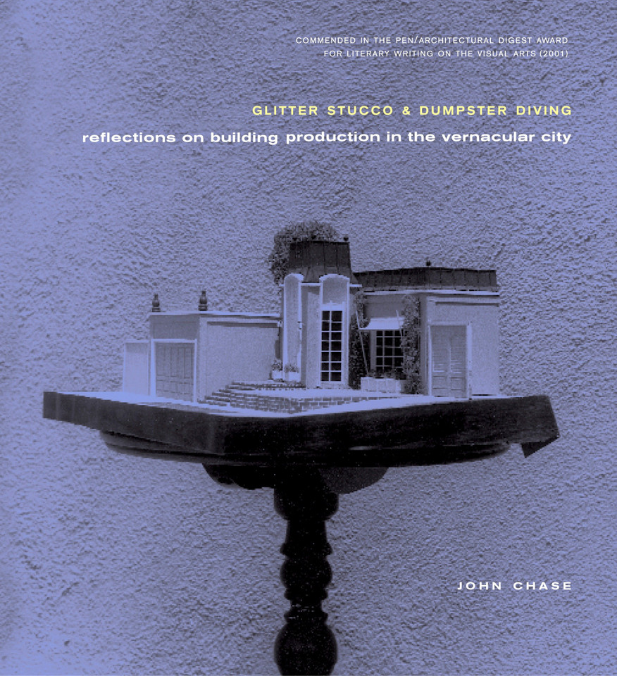 Glitter Stucco & Dumpster Diving: Reflections on Building Production in the Vernacular City (Haymarket Series) book cover by John Chase
