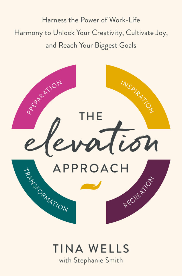 The Elevation Approach: Harness the Power of Work-Life Harmony to Unlock Your Creativity, Cultivate Joy,and Reach Your Biggest Goals book cover by Tina Wells
