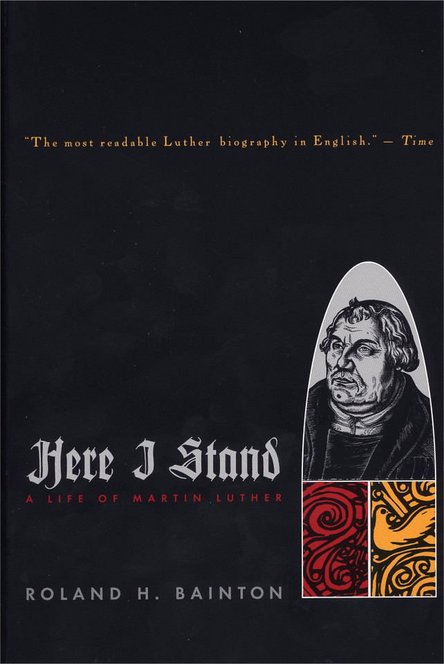 Here I Stand: A Life of Martin Luther book cover by Roland H. Bainton