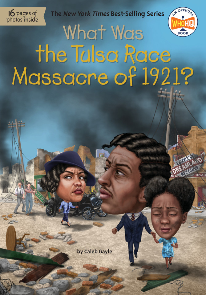 What Was the Tulsa Race Massacre of 1921? (What Was?) book cover by Caleb Gayle, Who HQ