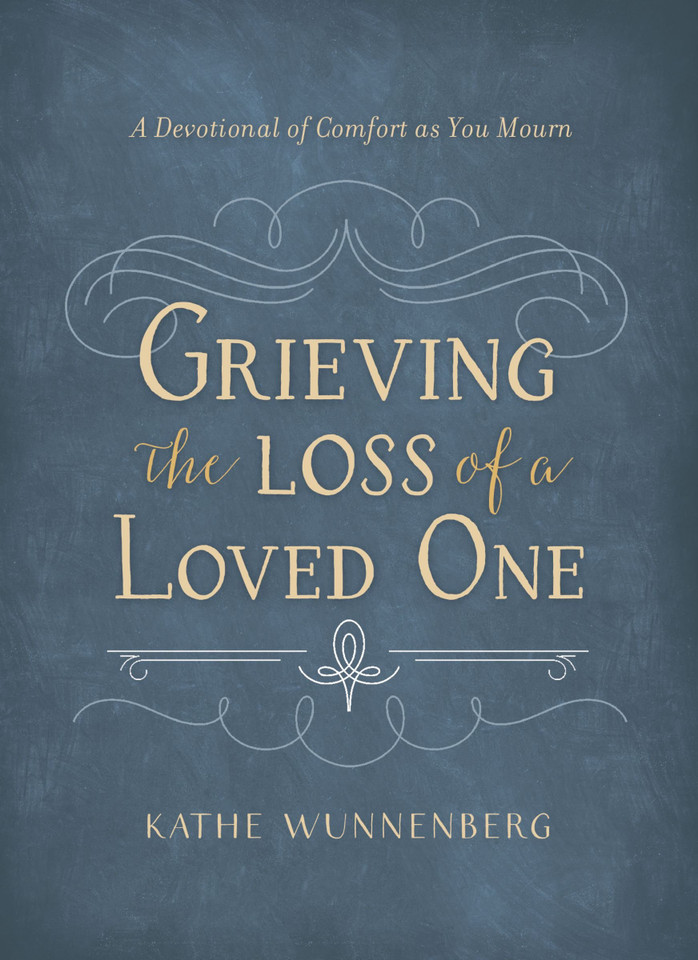 Grieving the Loss of a Loved One: A Devotional of Comfort as You Mourn Cover Grieving the Loss of a Loved One: A Devotional of Comfort as You Mourn Cover