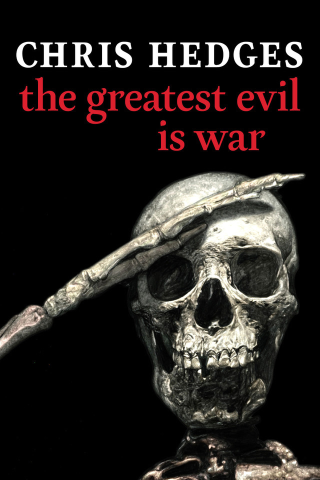 The Greatest Evil is War book cover by Chris Hedges