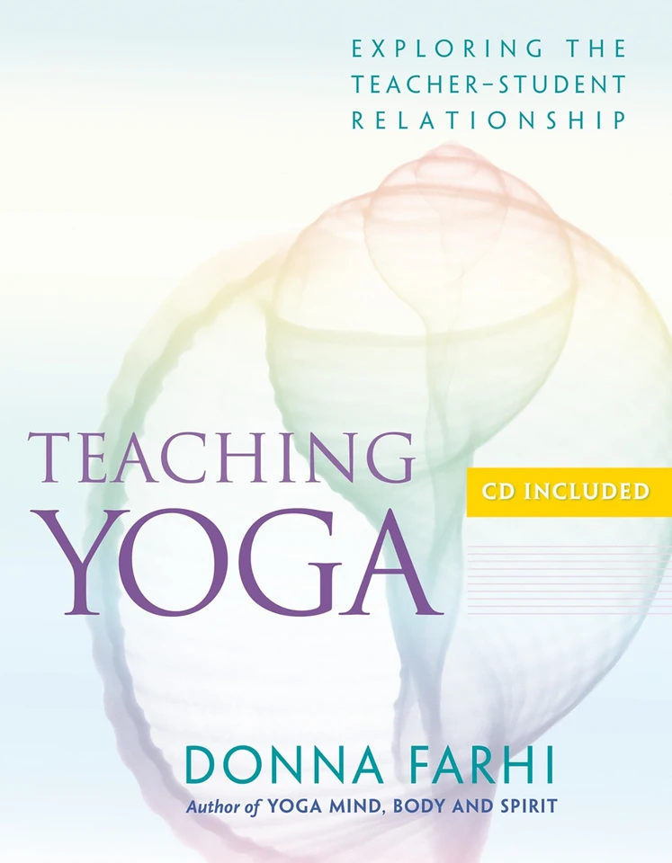 Teaching Yoga: Exploring the Teacher-Student Relationship book cover by Donna Farhi