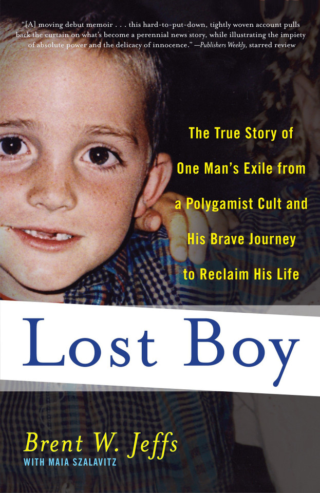Lost Boy: The True Story of One Man's Exile from a Polygamist Cult and His Brave Journey to Reclaim His Life book cover by Brent W. Jeffs, Maia Szalavitz