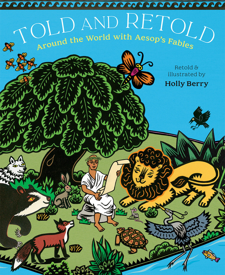 Told and Retold: Around the World with Aesop's Fables book cover by Holly Berry