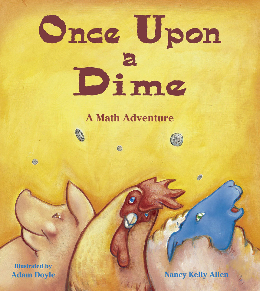 Once Upon a Dime: A Math Adventure (Charlesbridge Math Adventures) book cover by Nancy Kelly Allen
