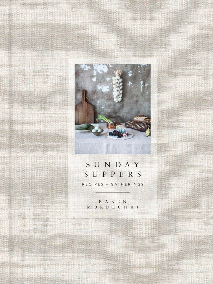Sunday Suppers: Recipes + Gatherings: A Cookbook book cover by Karen Mordechai